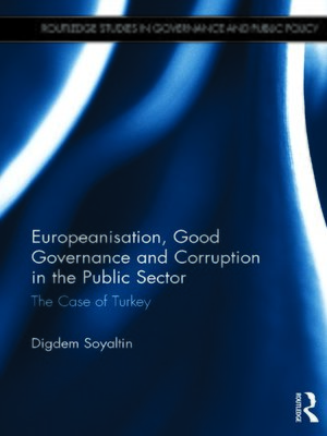 cover image of Europeanisation, Good Governance and Corruption in the Public Sector